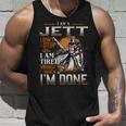 I'm A Jett I Don't Stop When I Am Tired I Stop When I'm Done Tank Top Gifts for Him
