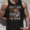 I'm A Sullins I Don't Stop When I Am Tired I Stop When I'm Done Tank Top Gifts for Him