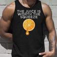 The Juice Is Worth The Squeeze Orange Juice Tank Top Gifts for Him