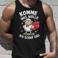 Komme Was Wolle Ich Schaf Das Saying Tank Top Geschenke für Ihn