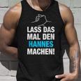 Lass Das Mal Den Hannes Machen First Name Saying Tank Top Geschenke für Ihn