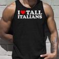 I Love Tall Italians Camiseta sin mangas Regalos para él