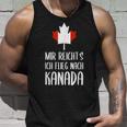 Mir Reicht's Ich Flieg Nach Canada Fan Tank Top Geschenke für Ihn