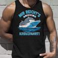 Mir Reicht's Ich Geh Auf Kreuzfahrtschiff Tank Top Geschenke für Ihn