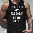 I Paused My Game To Be Here Gamer Gaming Camiseta sin mangas Regalos para él