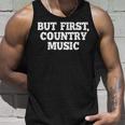 Pero Primero Country Music Divertido Diciendo Humor País Camiseta sin mangas Regalos para él