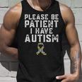 Please Be Patient I Have Autism Tank Top Gifts for Him