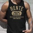 Rente 2025 Für Diese Musste Ich Lange Arbeiten Rentner Tank Top Geschenke für Ihn