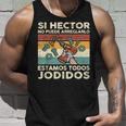 Si Hector No Puede Arreglarlo Estamos Jodidos Hector Camiseta sin mangas Regalos para él