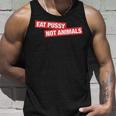 Stylish Eat Pussy Not Animalsegan Tank Top Geschenke für Ihn