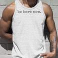 Be Here Now Gray Tank Top Geschenke für Ihn