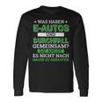 Anti Electric Car Burning Electric Car Opponent Langarmshirts Geschenkideen