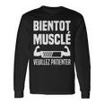 Bientôt Muscléeuillez Patienter Muscles En Cours Muscu T-shirt à manches longues Idées cadeaux