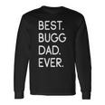 Boston Terrier Pug Mix Best Bugg Dad Ever Long Sleeve T-Shirt Gifts ideas