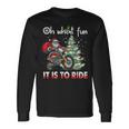 Christmas Oh What Fun It Is To Ride Motorcycle Biker Santa Long Sleeve T-Shirt Gifts ideas