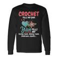 Crochet Yarn Fills My Days Yarn Fills Knitter Crochet Long Sleeve T-Shirt Gifts ideas