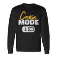 Cruise Cruise Mode On Langarmshirts Geschenkideen