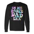 In My Dance Dad Era Tie Dye Dance Daddy Sports Father's Day Long Sleeve T-Shirt Gifts ideas