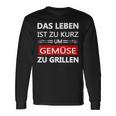 Das Leben Ist Zu Kurz Um Gemüsezu Grill Life Is Too Langarmshirts Geschenkideen