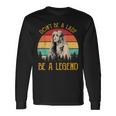Don't Be A Lady Be A Legend Vintage Long Sleeve T-Shirt Gifts ideas