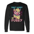 Don't Worry Be Furry I Furry Fandom Cosplay Langarmshirts Geschenkideen