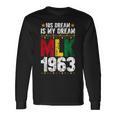 His Dream Is My Dream Mlk 1963 African Black History Month Long Sleeve T-Shirt Gifts ideas