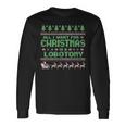 Everything I Wish For Christmas Is A Lobotomy Ugly Christmas Langarmshirts Geschenkideen