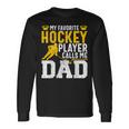 My Favorite Hockey Player Call Me Dad Ice Hockey Dad Langarmshirts Geschenkideen