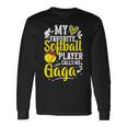 My Favorite Softball Player Calls Me Gaga Softball Gaga Long Sleeve T-Shirt Gifts ideas