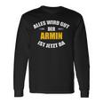 First Name Armin Alles Wird Gut Der Armin Ist Jetzt Da Langarmshirts Geschenkideen