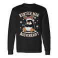 Christmas Penguin Reindeer Was Out Sold Out Langarmshirts Geschenkideen