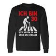 Ich Bin 30 Bitte Helfen Sie Mir Über Die Strasse Party Langarmshirts Geschenkideen