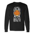 Ich Muss Gar Nix Ich Muss Nur After Ibiza Holiday Travel Langarmshirts Geschenkideen