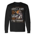 I'm An Arellano I Don't Stop When I Am Tired I Stop When I'm Done Long Sleeve T-Shirt Gifts ideas