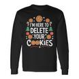 I'm Here To Delete Your Cookies Tech Baking Humour Langarmshirts Geschenkideen