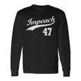 Impeach 47 Anti Trump President 86 47 8647 Not My President Long Sleeve T-Shirt Gifts ideas