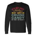 Its Not Easy Being My Wife's Cruise Candy But Here I Am Long Sleeve T-Shirt Gifts ideas