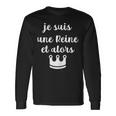 Je Suis Une Reine Et Alors T-shirt à manches longues Idées cadeaux