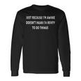 Just Because I'm Awake Pajamas PJ Teens Tweens Long Sleeve T-Shirt Gifts ideas