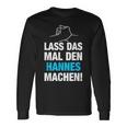 Lass Das Mal Den Hannes Machen First Name Saying Langarmshirts Geschenkideen