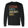 Legend Since January 1981 40Th Birthday 40 Years Old Long Sleeve T-Shirt Gifts ideas