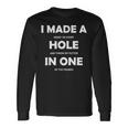 I Made A Hole In One Golf Player Court S Langarmshirts Geschenkideen