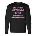 Mathilda Saying First Name Birthday Langarmshirts Geschenkideen