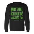 Mir Egal Ich Bleibe Duisburg Fan Football Fan Langarmshirts Geschenkideen