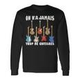 On N'a Jamais Trop De Guitares Instrument Musique Cadeau T-shirt à manches longues Idées cadeaux