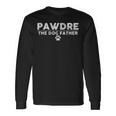 Pawdre The Dog Father Dog Dad Fathers Day Christmas Long Sleeve T-Shirt Gifts ideas