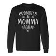 Promoted To Momma Again New Mom Mama To Be Mother's Day Long Sleeve T-Shirt Gifts ideas
