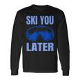 Ski You Later Ski Sayings Skiing Ski Sports Langarmshirts Geschenkideen