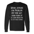 If Someone Has A Problem With Me Then You Can Keep It Langarmshirts Geschenkideen