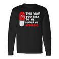 The Way You Talk To Me Leaves Me Aphasic Medical Pun Long Sleeve T-Shirt Gifts ideas